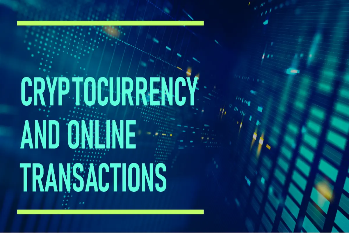 Cryptocurrency and online transactions